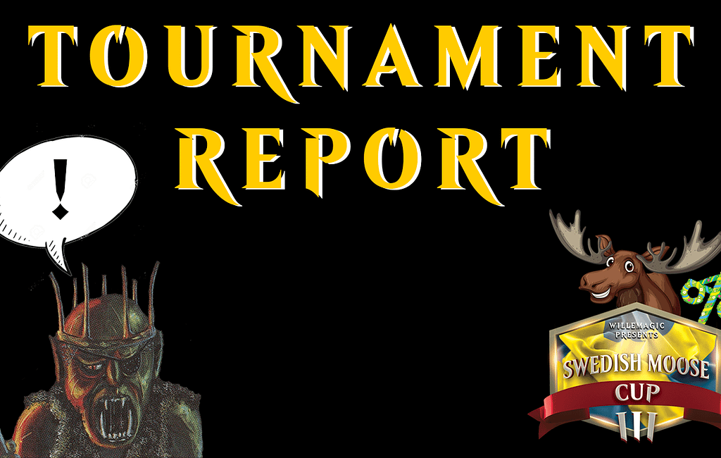 Swedish Moose Cup III – Tournament Report